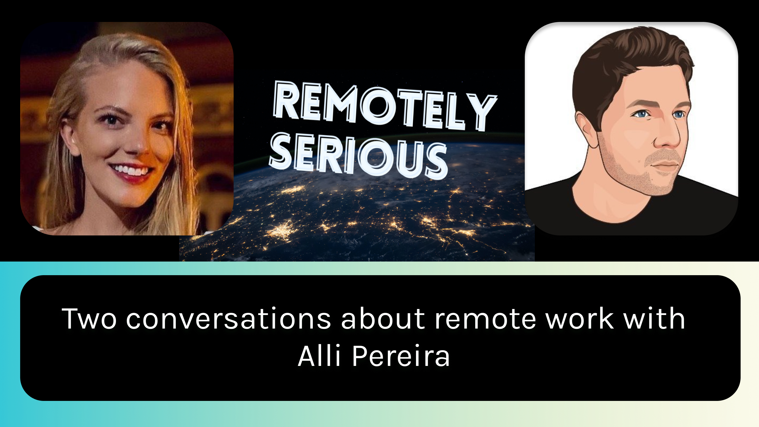 Two Conversations about Remote Work with Alli Pereira picture