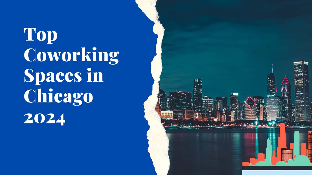 Top Coworking Spaces in Chicago 2024