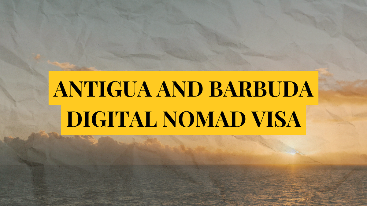 Antigua and Barbuda digital nomad visa: Remotely Serious Complete Guide