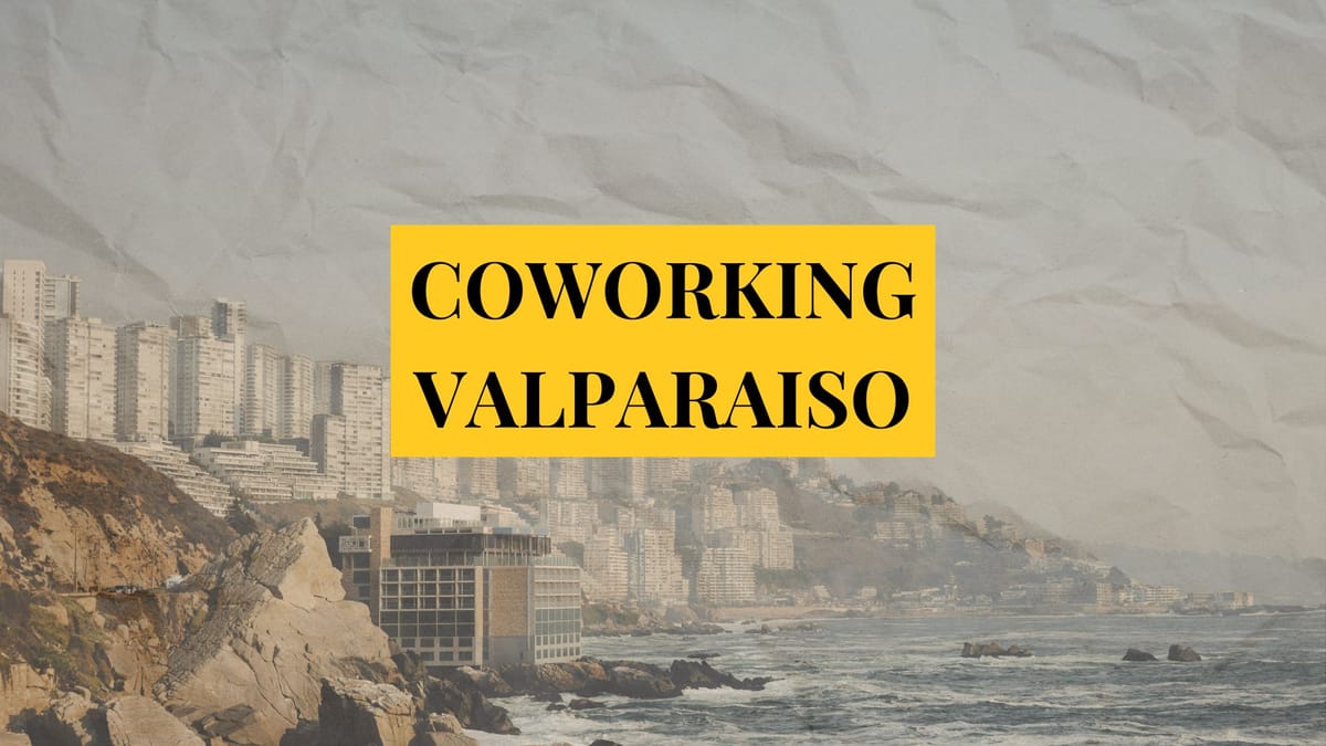 Top Coworking Spaces in Valparaíso, Chile 2025