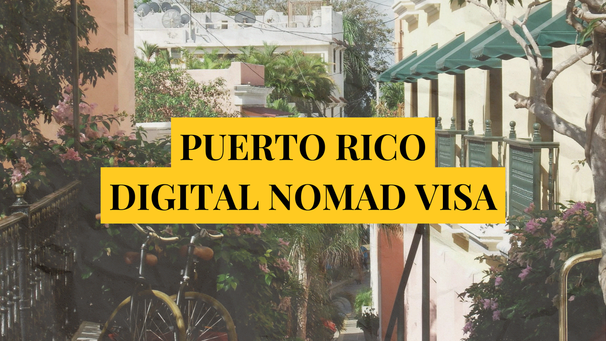 Puerto Rico digital nomad visa: Remotely Serious Complete Guide