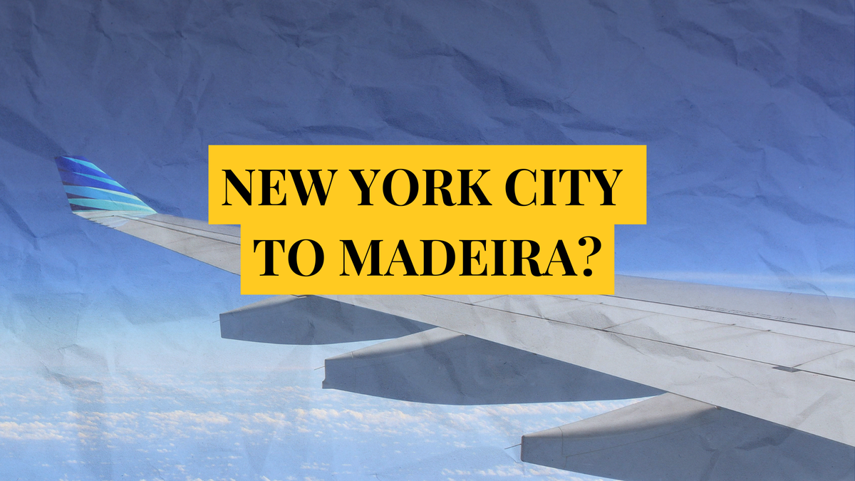 New York City to Madeira —which airlines fly?