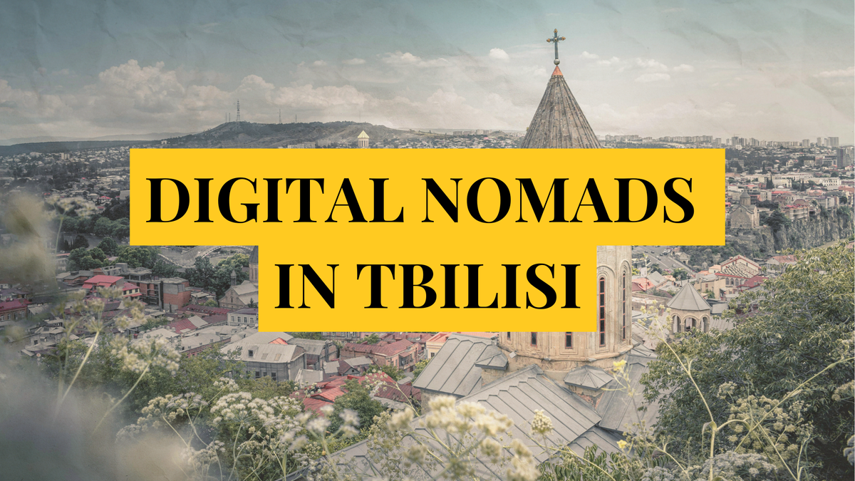 Why Tbilisi is attracting so many digital nomads right now