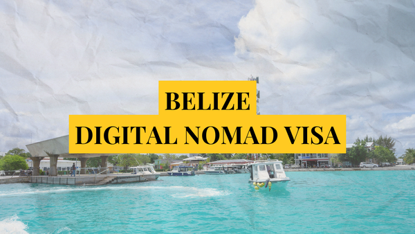 Belize digital nomad visa: Remotely Serious Complete Guide